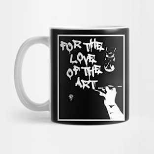 For The Love Of The Art Mug